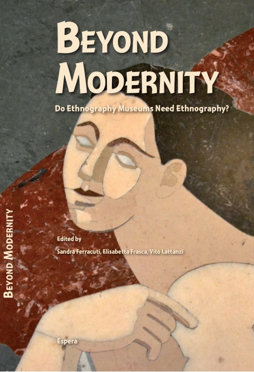 Beyond modernity. Do ethnography museums need ethnography? Atti