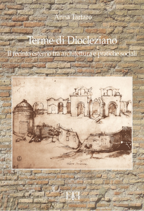 Terme di Diocleziano. Il recinto esterno tra architettura e